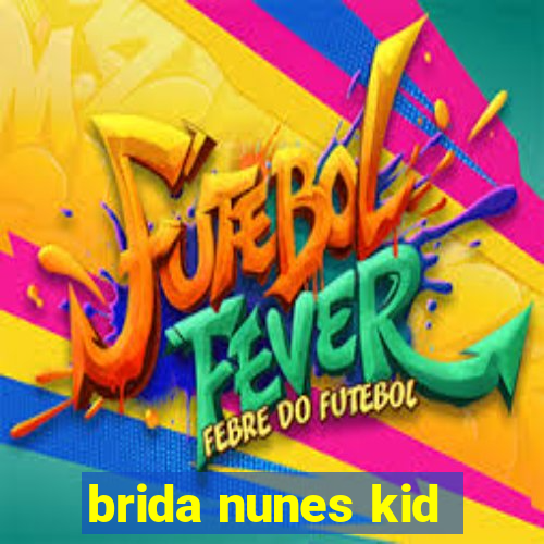 brida nunes kid